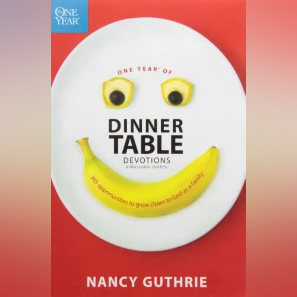 📚 One Year of Dinner Table Devotions & Discussion Starters Book
